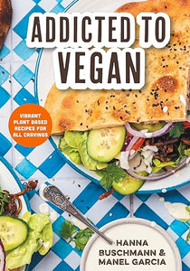 Addicted to Vegan: Vibrant Plant Based Recipes for All Cravings - Taschen Books