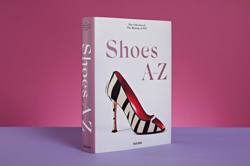 Shoes A-Z. The Collection of The Museum at FIT - Taschen Books