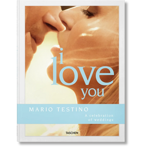Mario Testino. I Love You. A celebration of weddings - Taschen Books