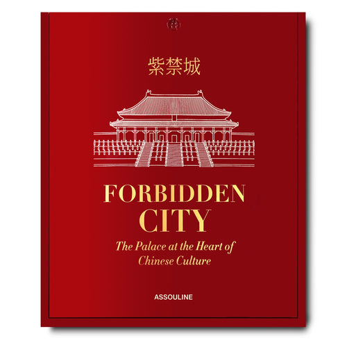 Forbidden City: The Palace at the Heart of Chinese Culture - Assouline Books