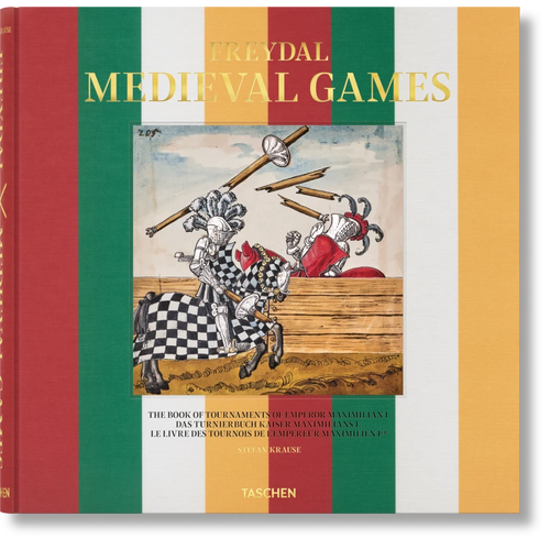 Freydal. Medieval Games. The Book of Tournaments of Emperor Maximilian I - Taschen Books